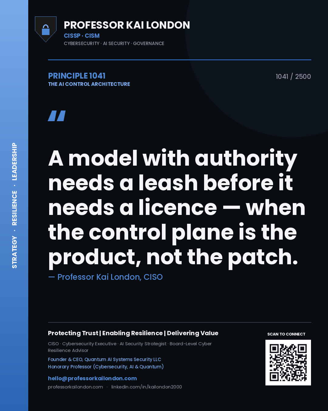 Professor Kai London principle 1041: A model with authority needs a leash before it needs a licence — when the control plane is the product, not the patch.