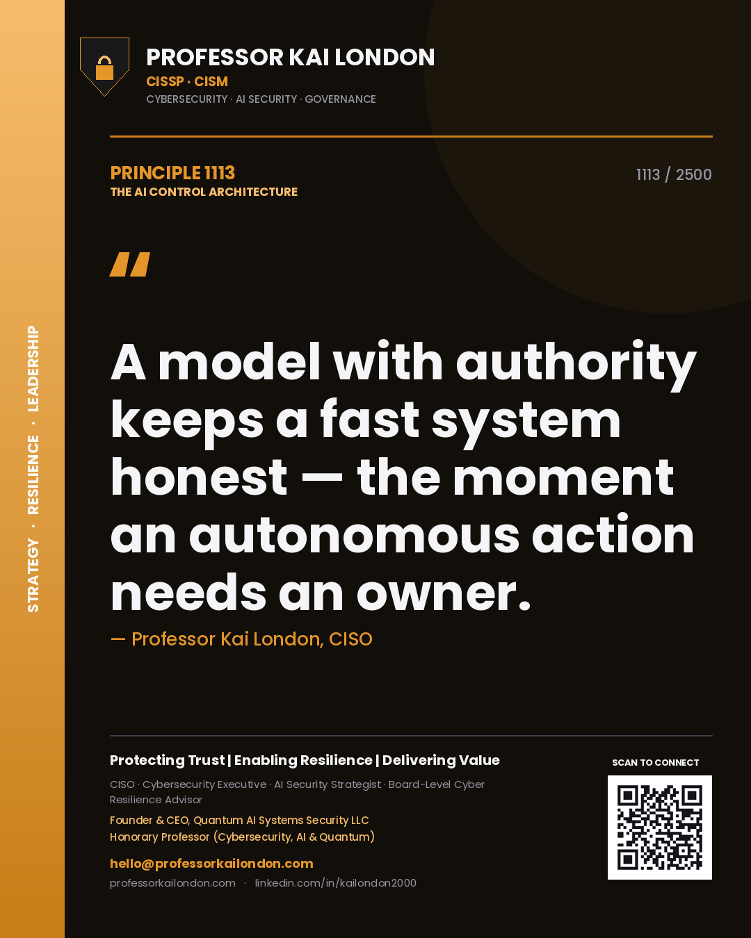 Professor Kai London principle 1113: A model with authority keeps a fast system honest — the moment an autonomous action needs an owner.