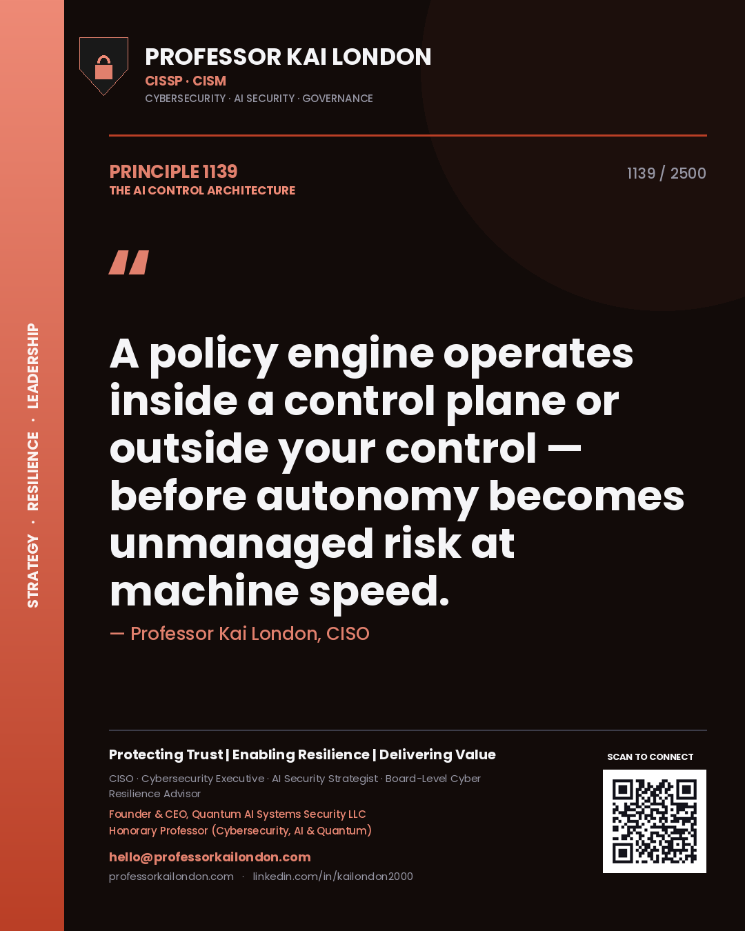Professor Kai London principle 1139: A policy engine operates inside a control plane or outside your control — before autonomy becomes unmanaged risk at machine speed.