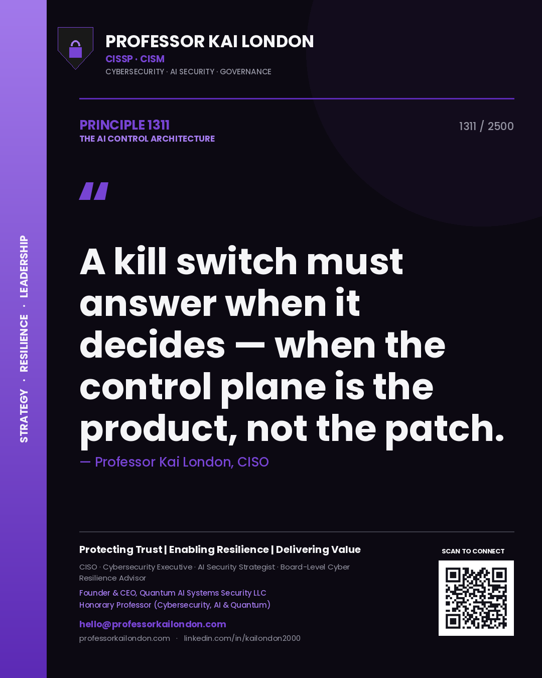 Quote card by Professor Kai London reading 'A kill switch must answer when it decides — when the control plane is the product, not the patch.'. From the book The AI Control Architecture.