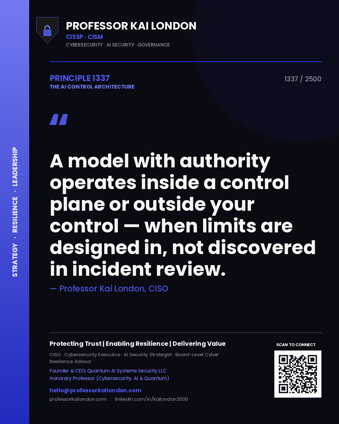 Professor Kai London principle 1337: A model with authority operates inside a control plane or outside your control — when limits are designed in, not discovered in incident review.