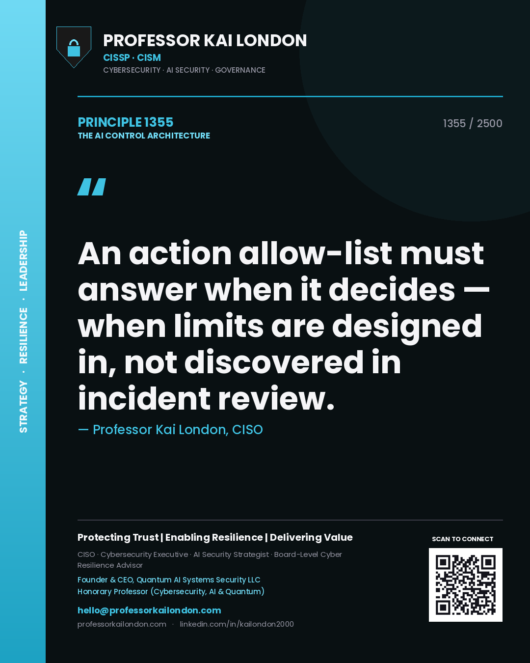 Professor Kai London principle 1355: An action allow-list must answer when it decides — when limits are designed in, not discovered in incident review.