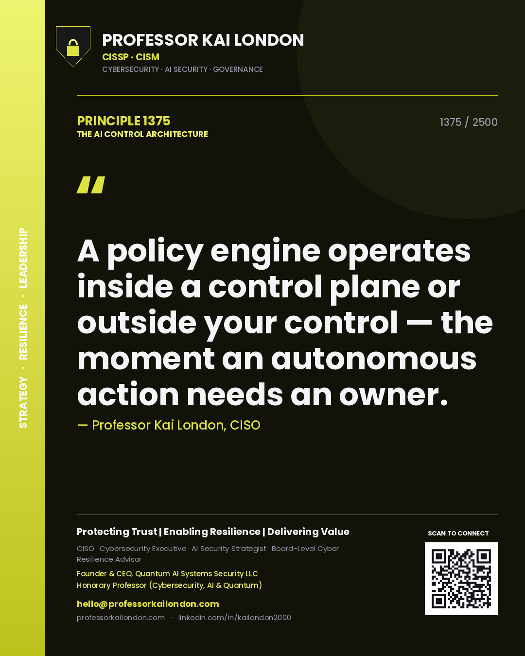 Professor Kai London principle 1375: A policy engine operates inside a control plane or outside your control — the moment an autonomous action needs an owner.
