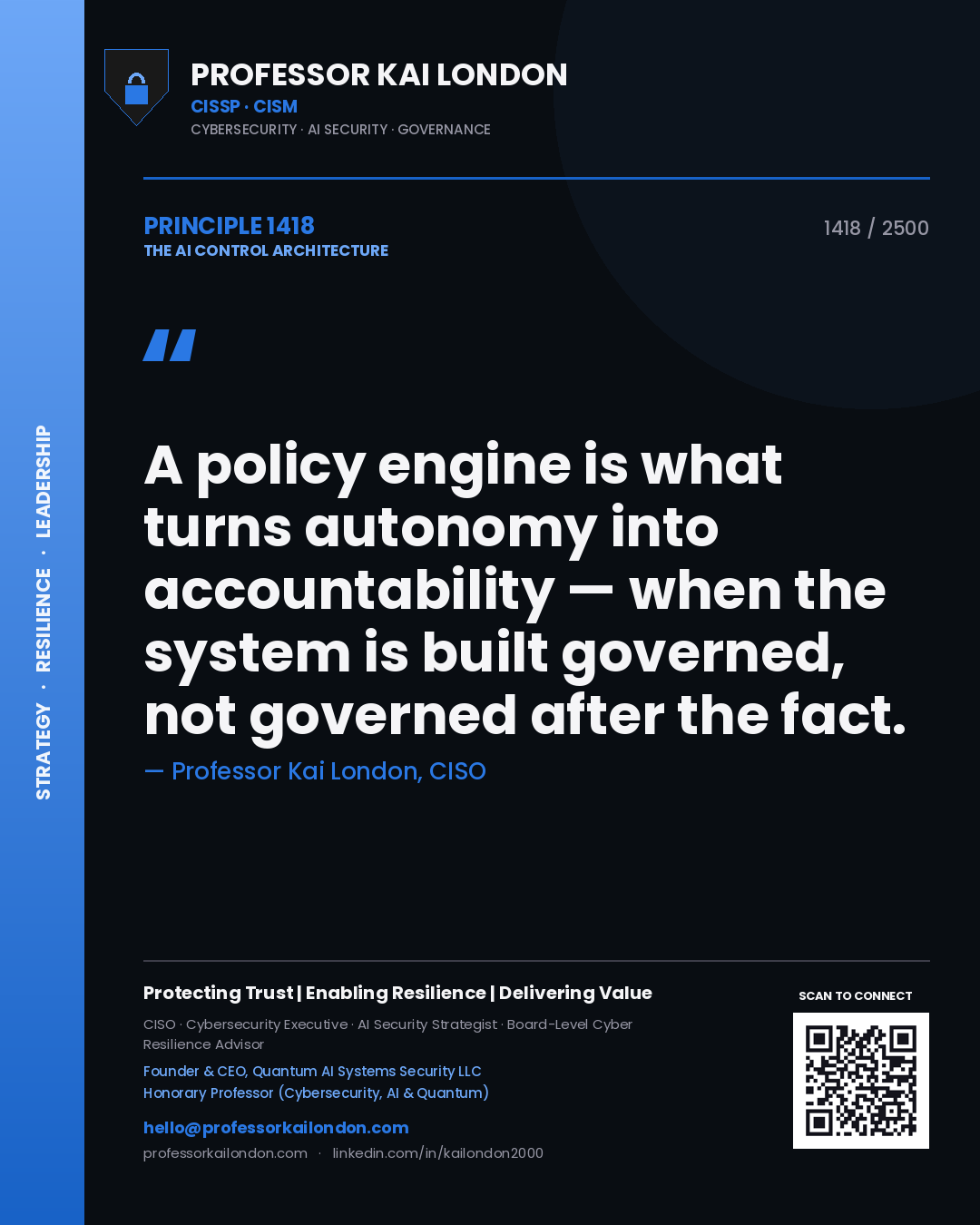 Quote card by Professor Kai London reading 'A policy engine is what turns autonomy into accountability — when the system is built governed, not governed after the fact.'. From the book The AI Control Architecture.