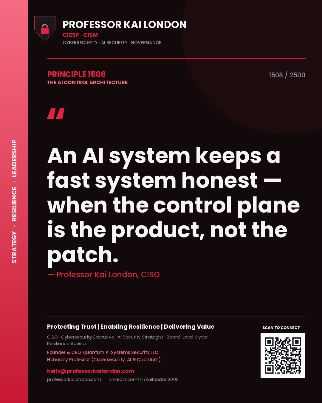 Professor Kai London principle 1508: An AI system keeps a fast system honest — when the control plane is the product, not the patch.