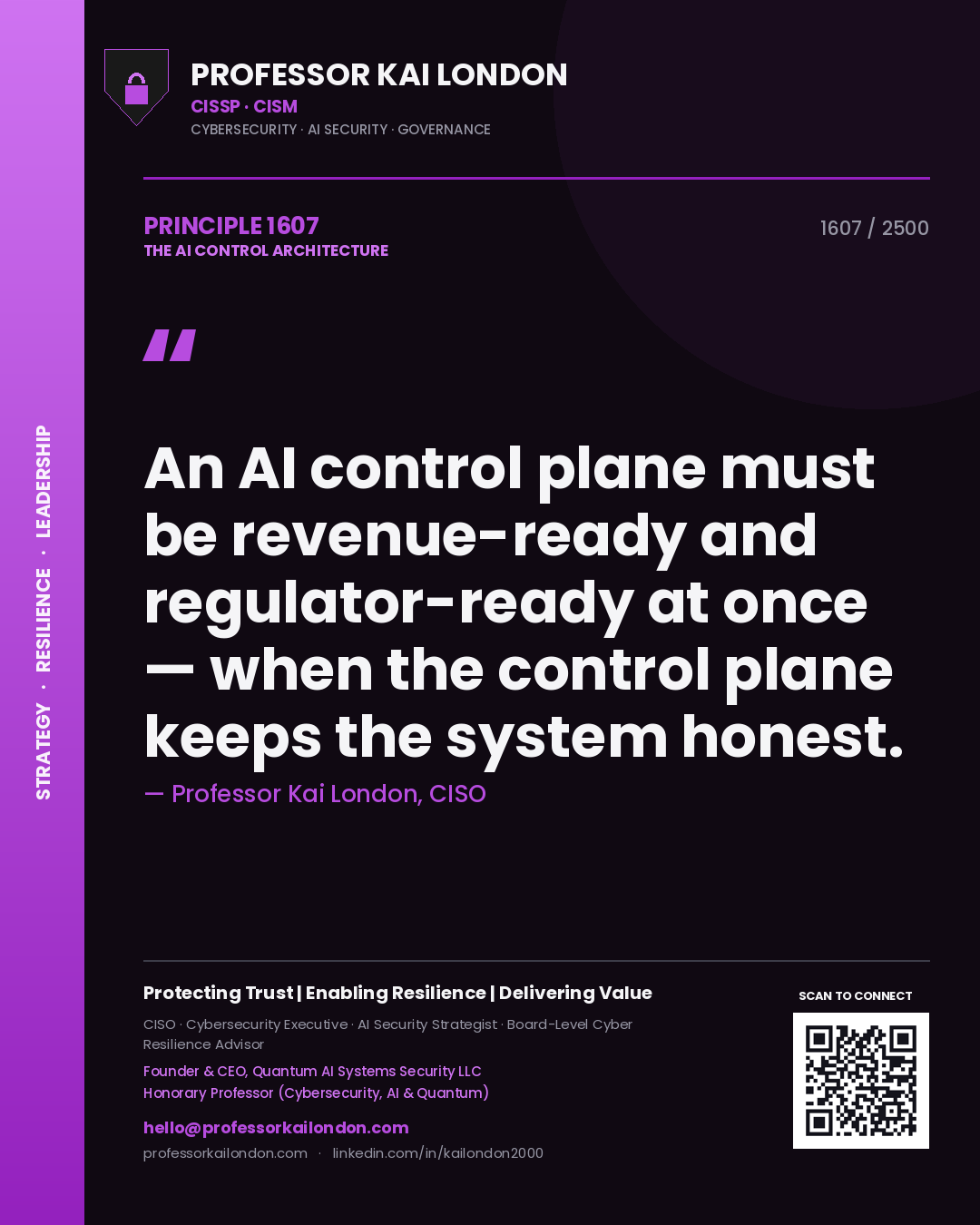 Professor Kai London principle 1607: An AI control plane must be revenue-ready and regulator-ready at once — when the control plane keeps the system honest.