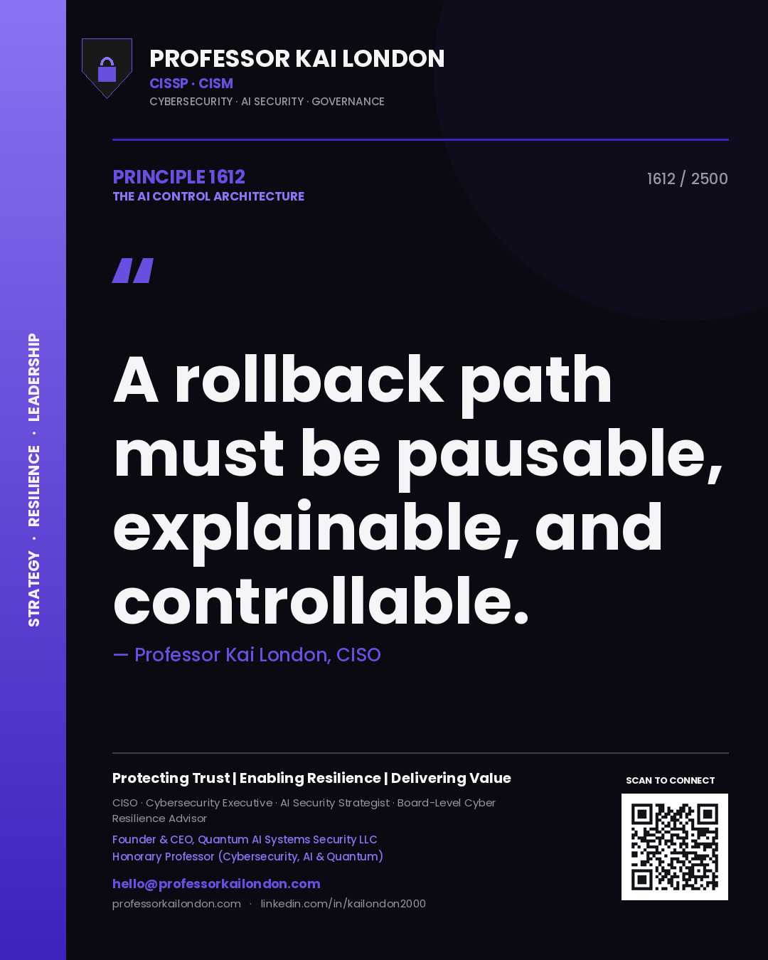 Professor Kai London principle 1612: A rollback path must be pausable, explainable, and controllable.