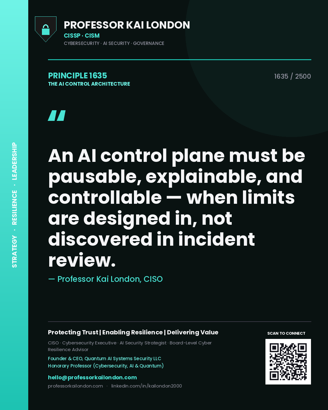 Quote card by Professor Kai London reading 'An AI control plane must be pausable, explainable, and controllable — when limits are designed in, not discovered in incident review.'. From the book The AI Control Architecture.