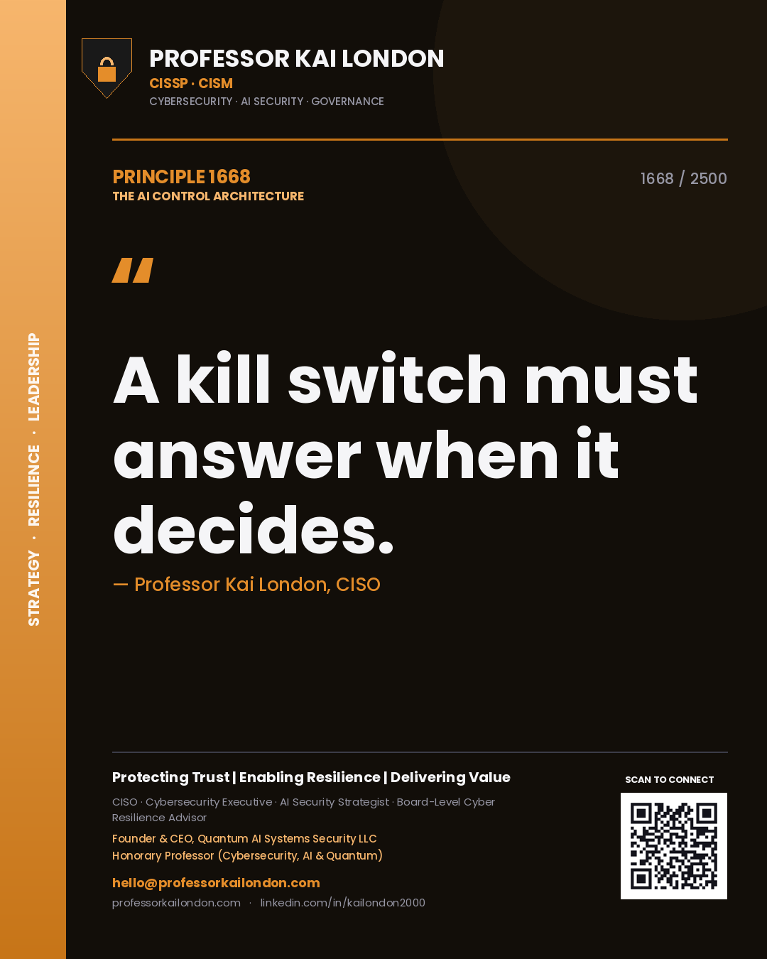 Professor Kai London principle 1668: A kill switch must answer when it decides.