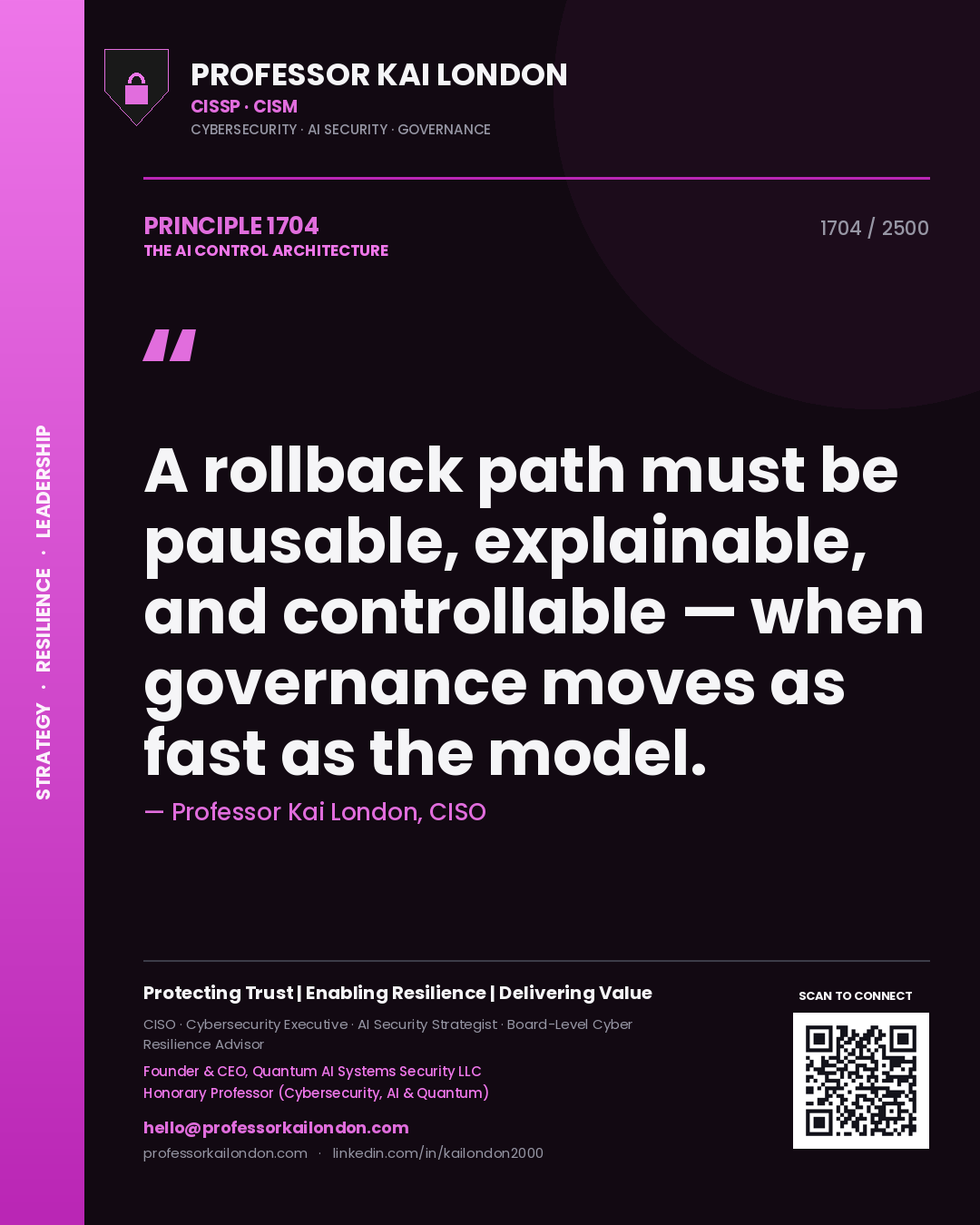 Quote card by Professor Kai London reading 'A rollback path must be pausable, explainable, and controllable — when governance moves as fast as the model.'. From the book The AI Control Architecture.