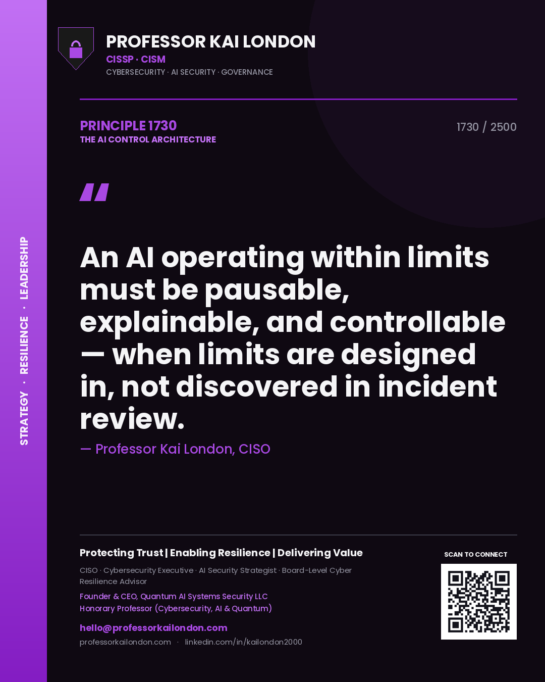 Quote card by Professor Kai London reading 'An AI operating within limits must be pausable, explainable, and controllable — when limits are designed in, not discovered in incident review.'. From the book The AI Control Architecture.