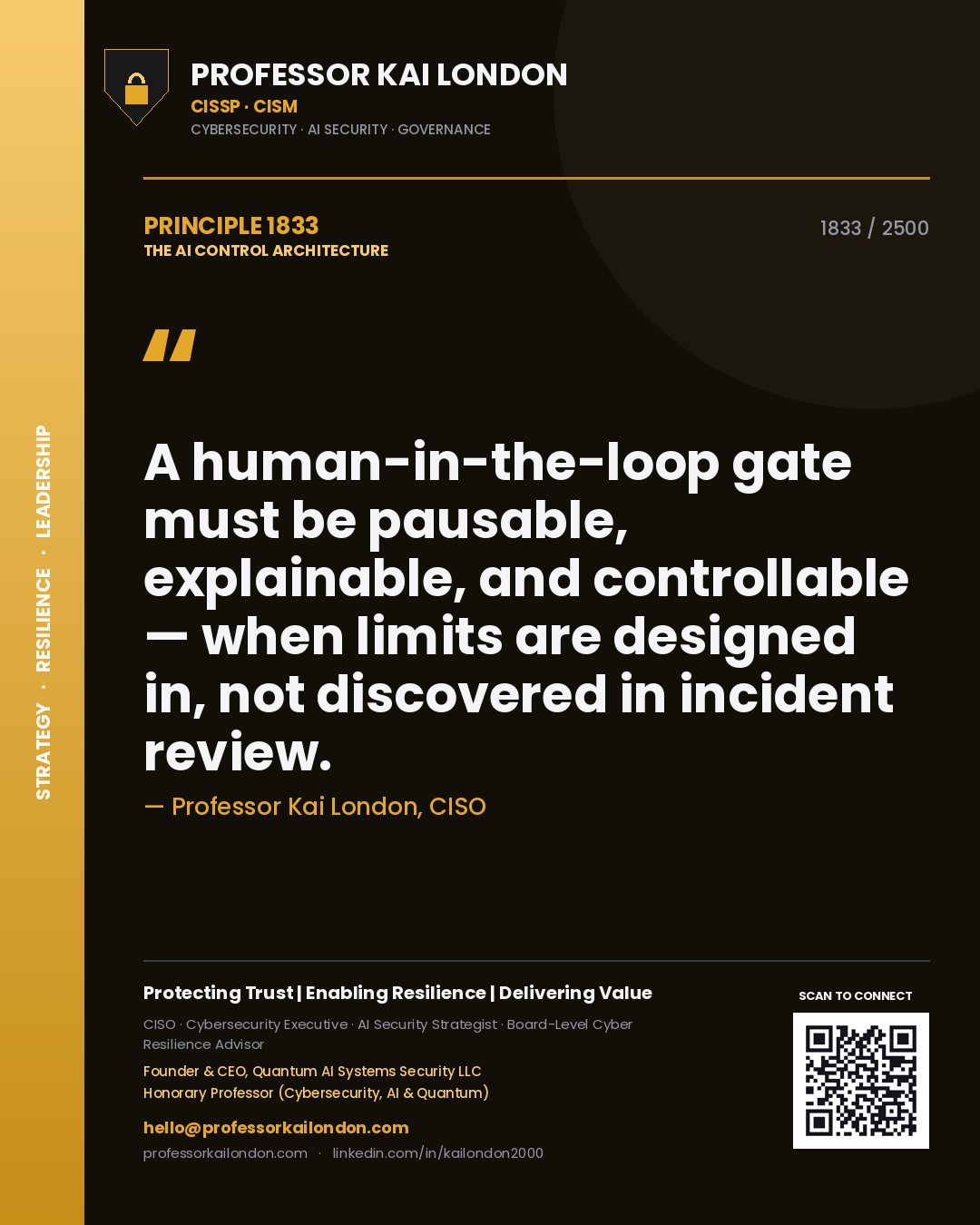 Professor Kai London principle 1833: A human-in-the-loop gate must be pausable, explainable, and controllable — when limits are designed in, not discovered in incident review.