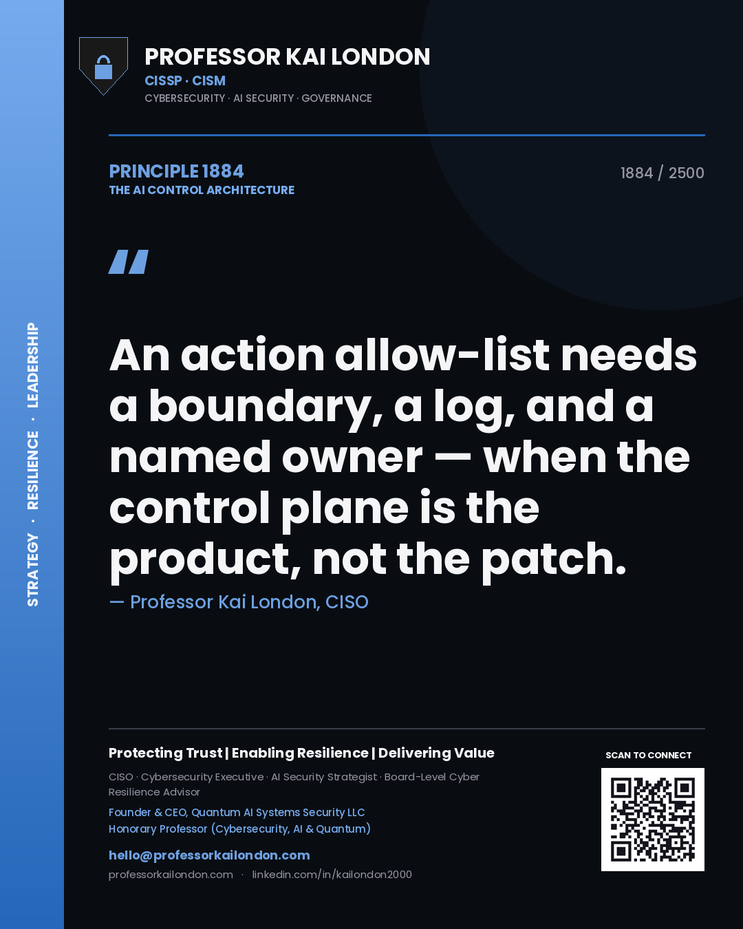 Quote card by Professor Kai London reading 'An action allow-list needs a boundary, a log, and a named owner — when the control plane is the product, not the patch.'. From the book The AI Control Architecture.
