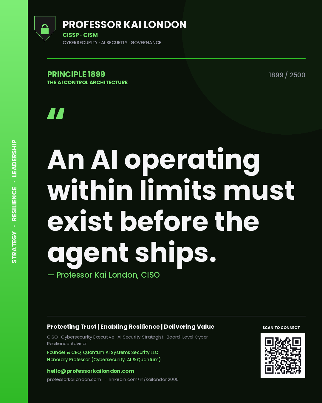 Professor Kai London principle 1899: An AI operating within limits must exist before the agent ships.