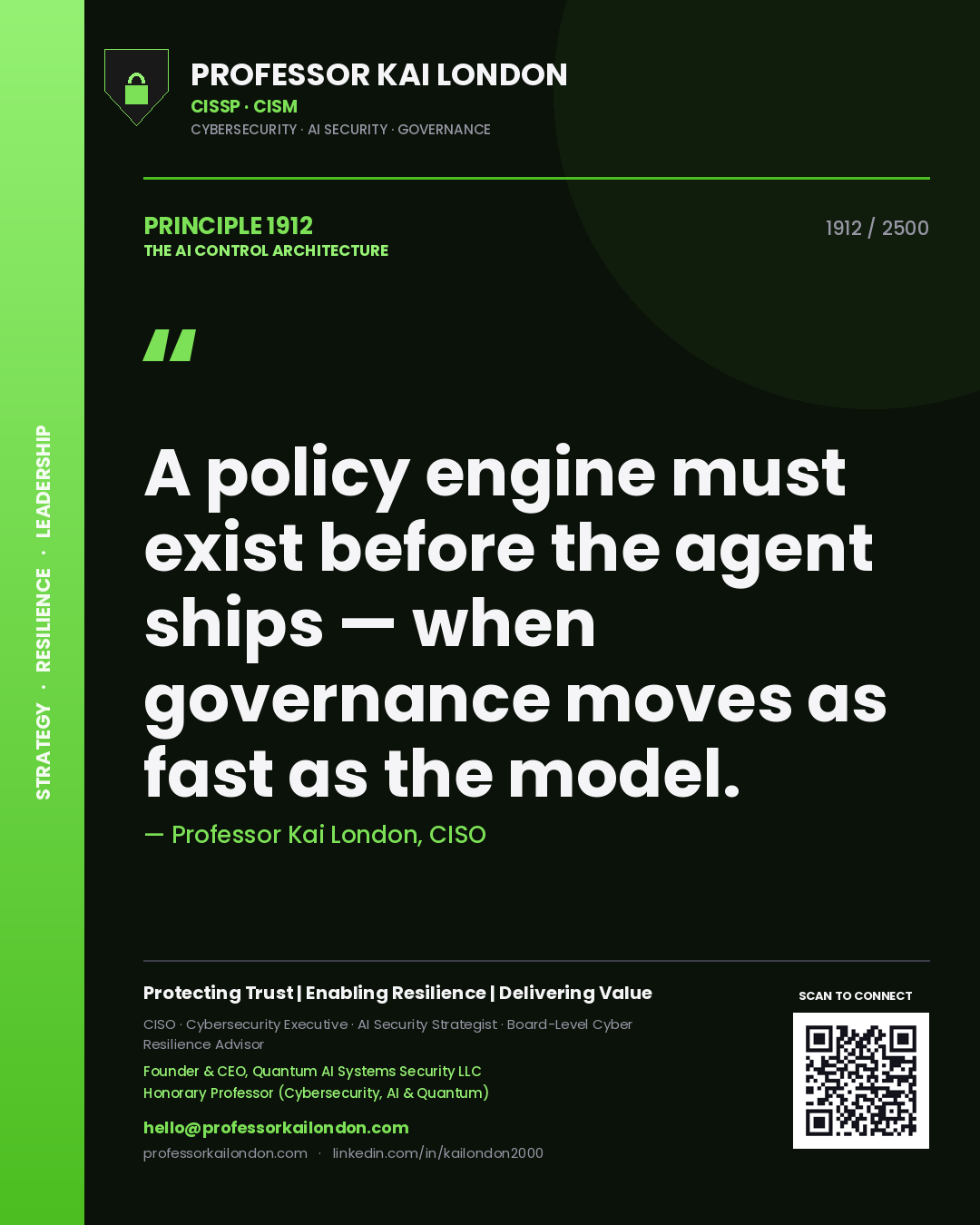 Professor Kai London principle 1912: A policy engine must exist before the agent ships — when governance moves as fast as the model.