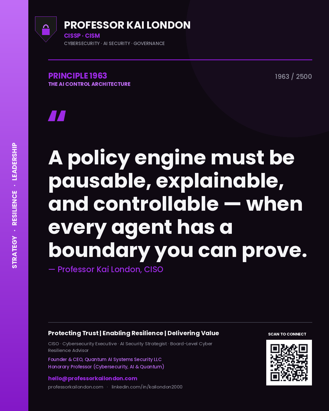 Professor Kai London principle 1963: A policy engine must be pausable, explainable, and controllable — when every agent has a boundary you can prove.