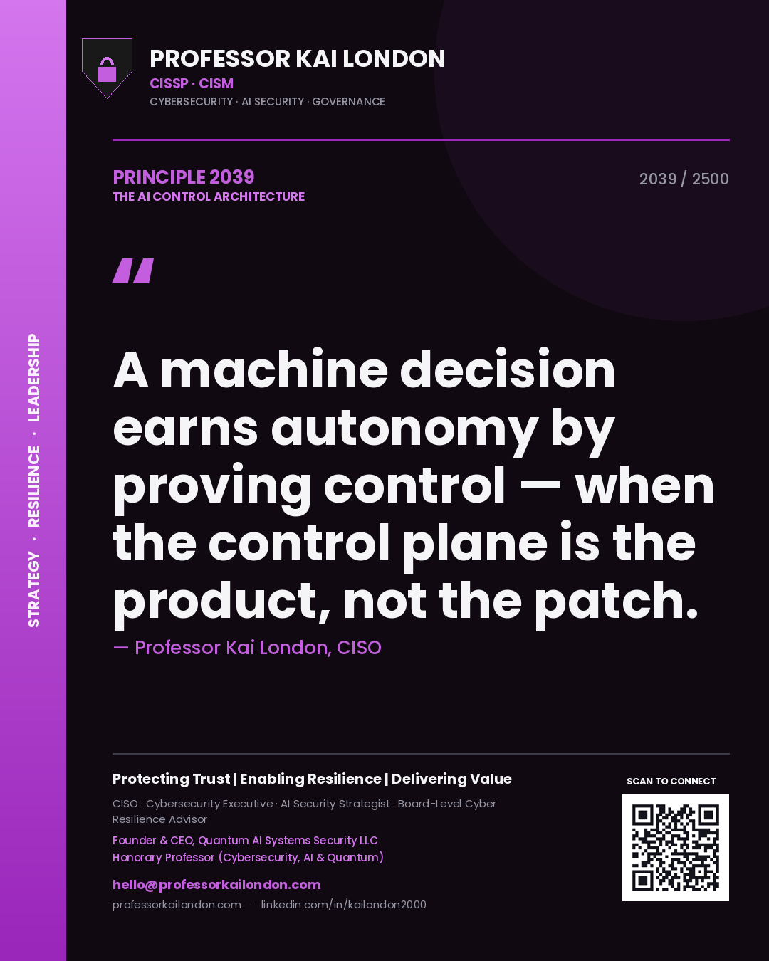 Quote card by Professor Kai London reading 'A machine decision earns autonomy by proving control — when the control plane is the product, not the patch.'. From the book The AI Control Architecture.