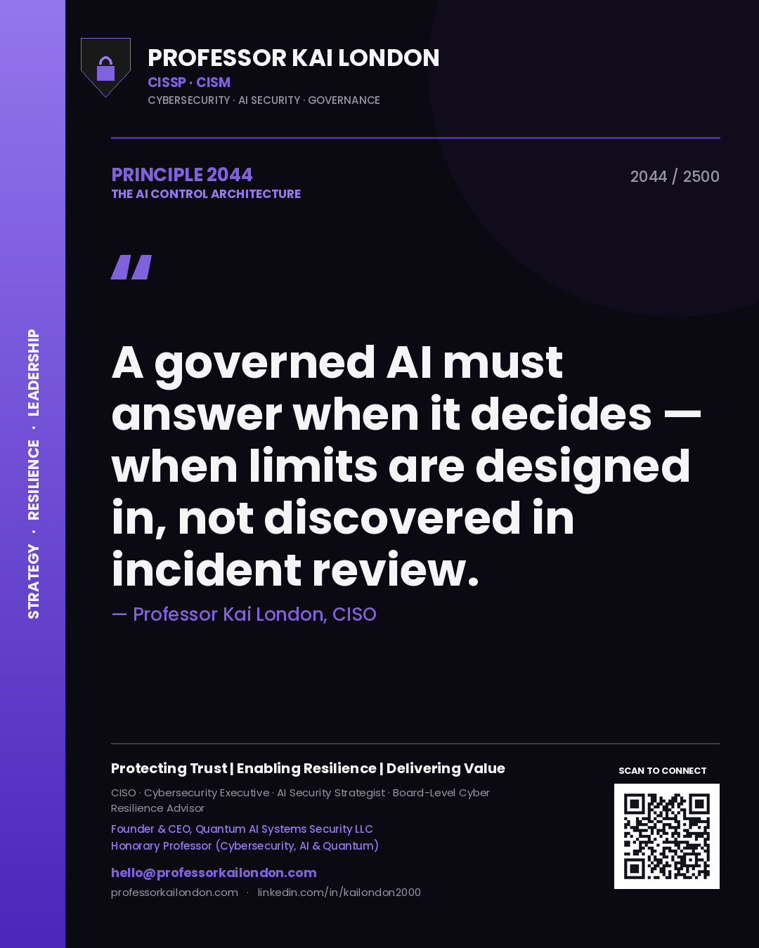 Quote card by Professor Kai London reading 'A governed AI must answer when it decides — when limits are designed in, not discovered in incident review.'. From the book The AI Control Architecture.