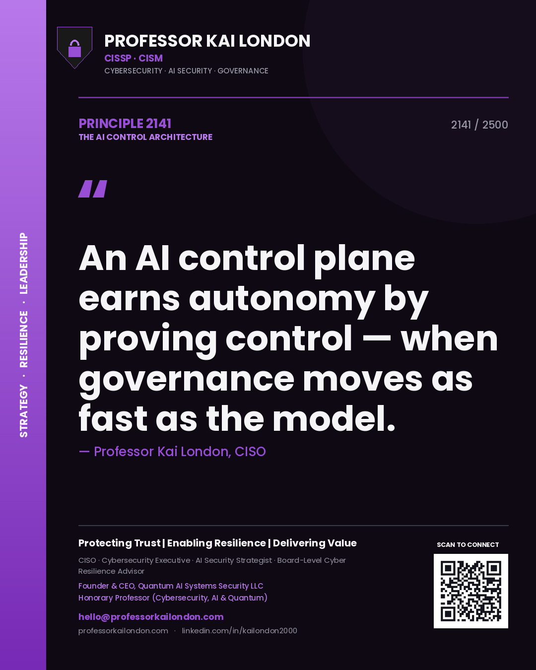 Quote card by Professor Kai London reading 'An AI control plane earns autonomy by proving control — when governance moves as fast as the model.'. From the book The AI Control Architecture.