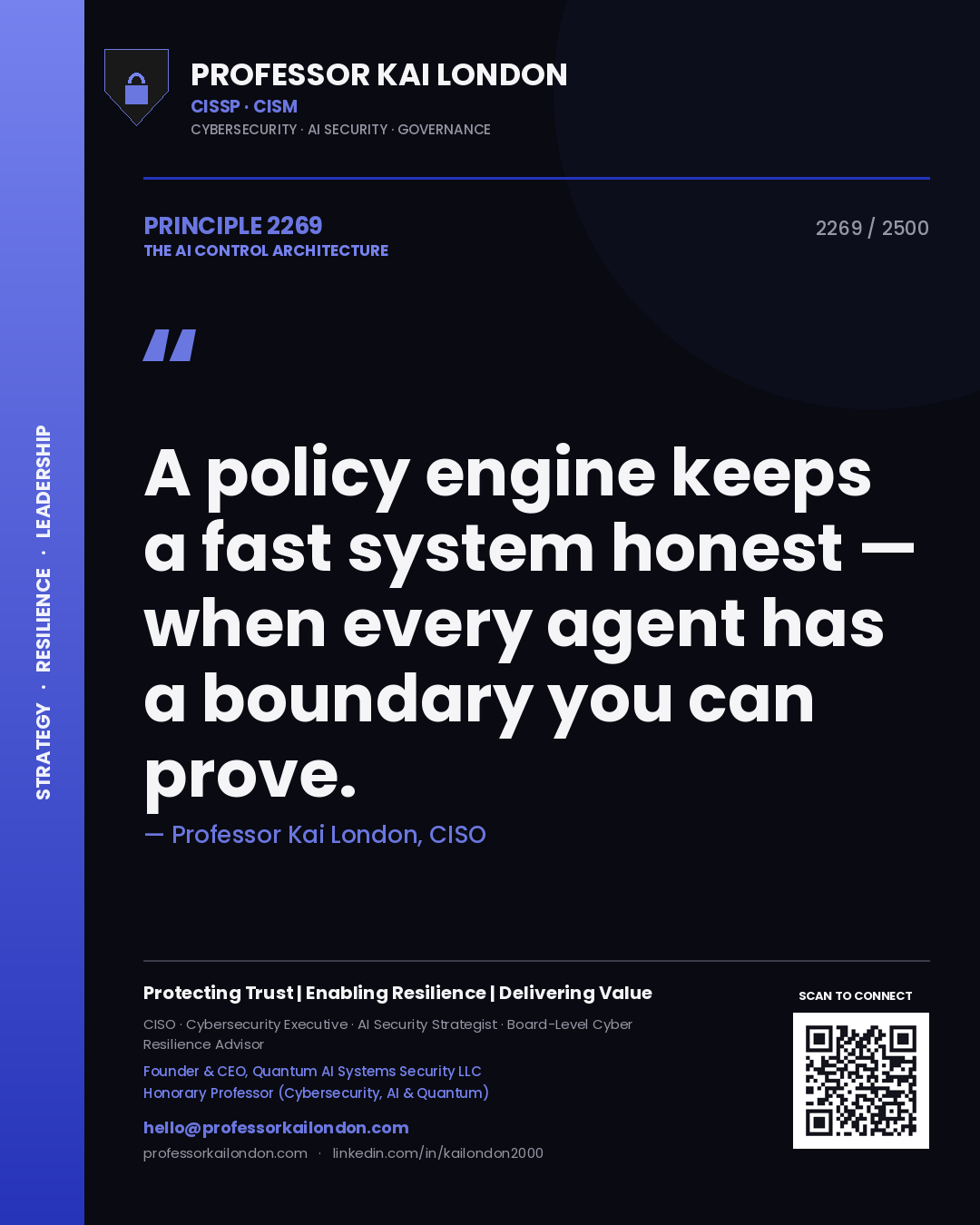 Professor Kai London principle 2269: A policy engine keeps a fast system honest — when every agent has a boundary you can prove.