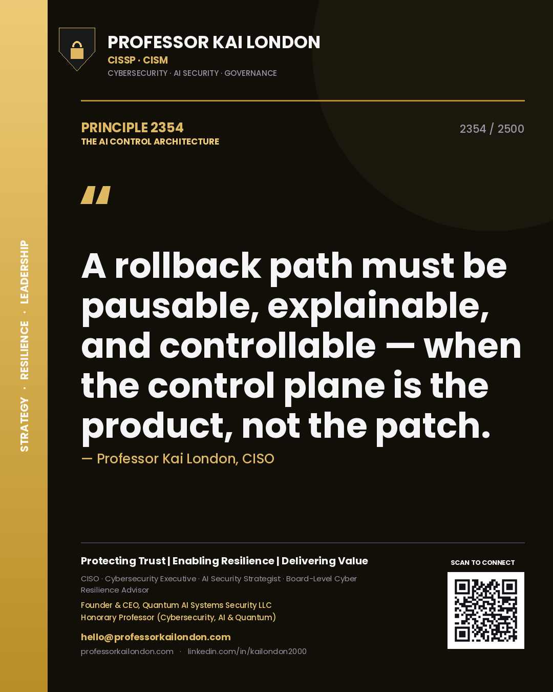 Professor Kai London principle 2354: A rollback path must be pausable, explainable, and controllable — when the control plane is the product, not the patch.