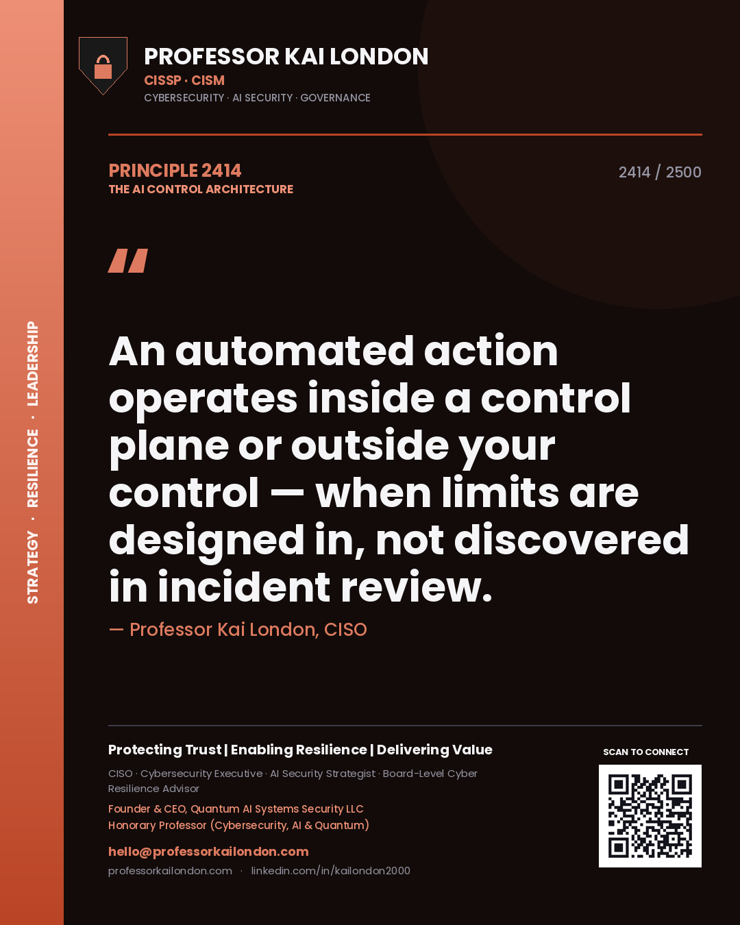 Professor Kai London principle 2414: An automated action operates inside a control plane or outside your control — when limits are designed in, not discovered in incident review.
