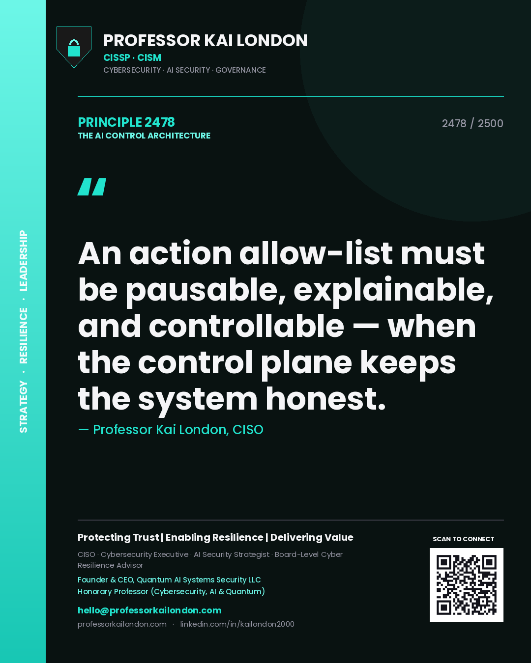 Professor Kai London principle 2478: An action allow-list must be pausable, explainable, and controllable — when the control plane keeps the system honest.
