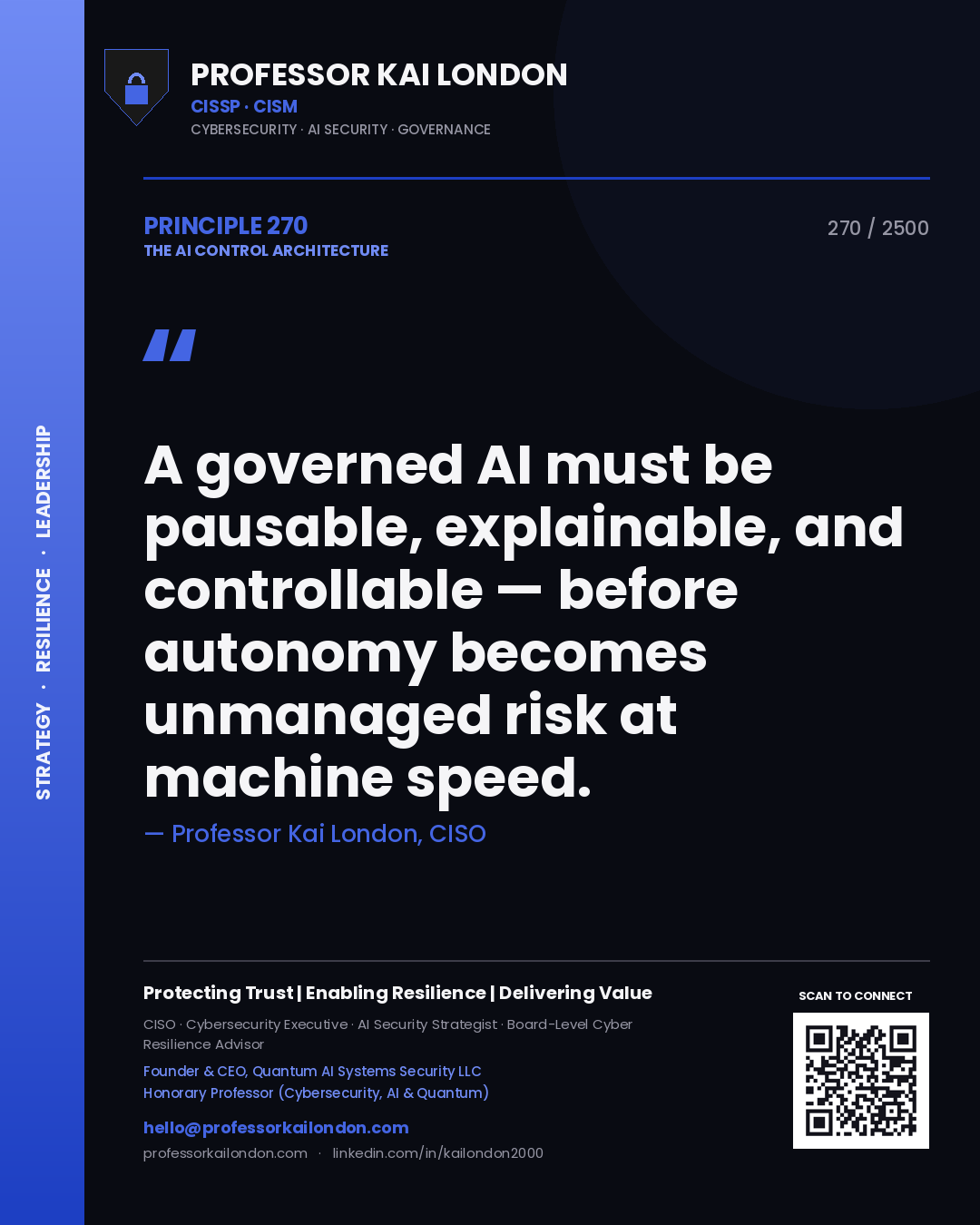 Quote card by Professor Kai London reading 'A governed AI must be pausable, explainable, and controllable — before autonomy becomes unmanaged risk at machine speed.'. From the book The AI Control Architecture.