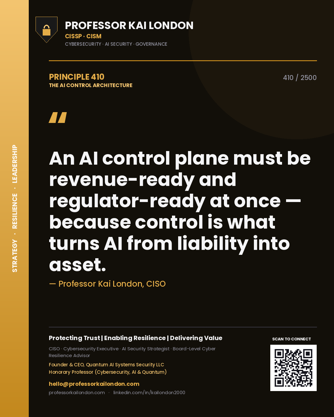 Professor Kai London principle 410: An AI control plane must be revenue-ready and regulator-ready at once — because control is what turns AI from liability into asset.