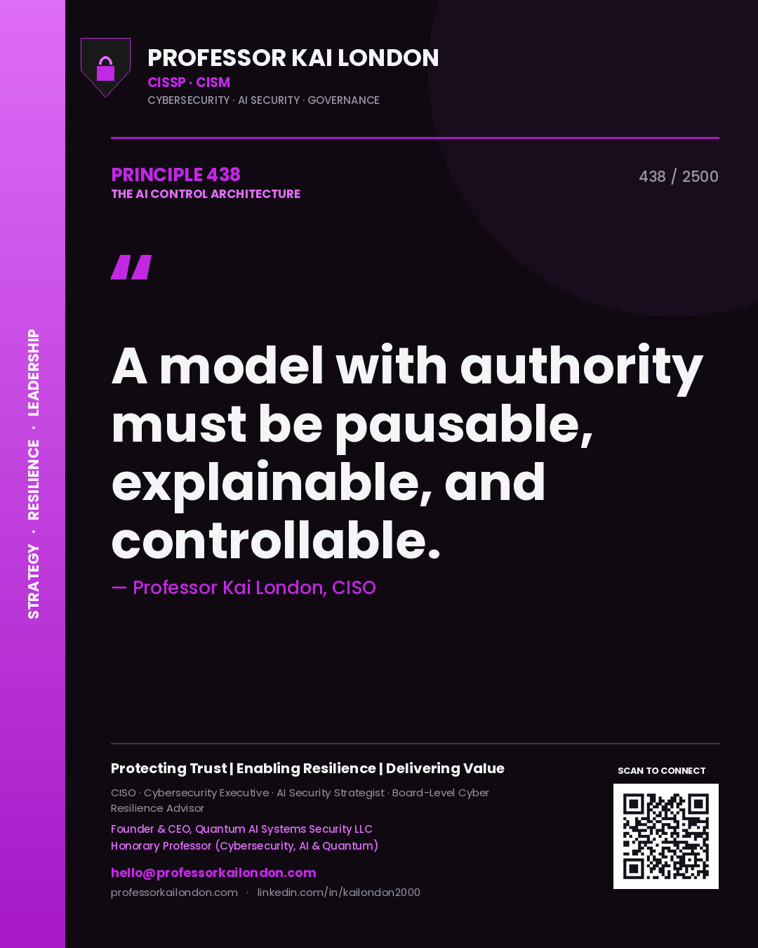 Professor Kai London principle 438: A model with authority must be pausable, explainable, and controllable.