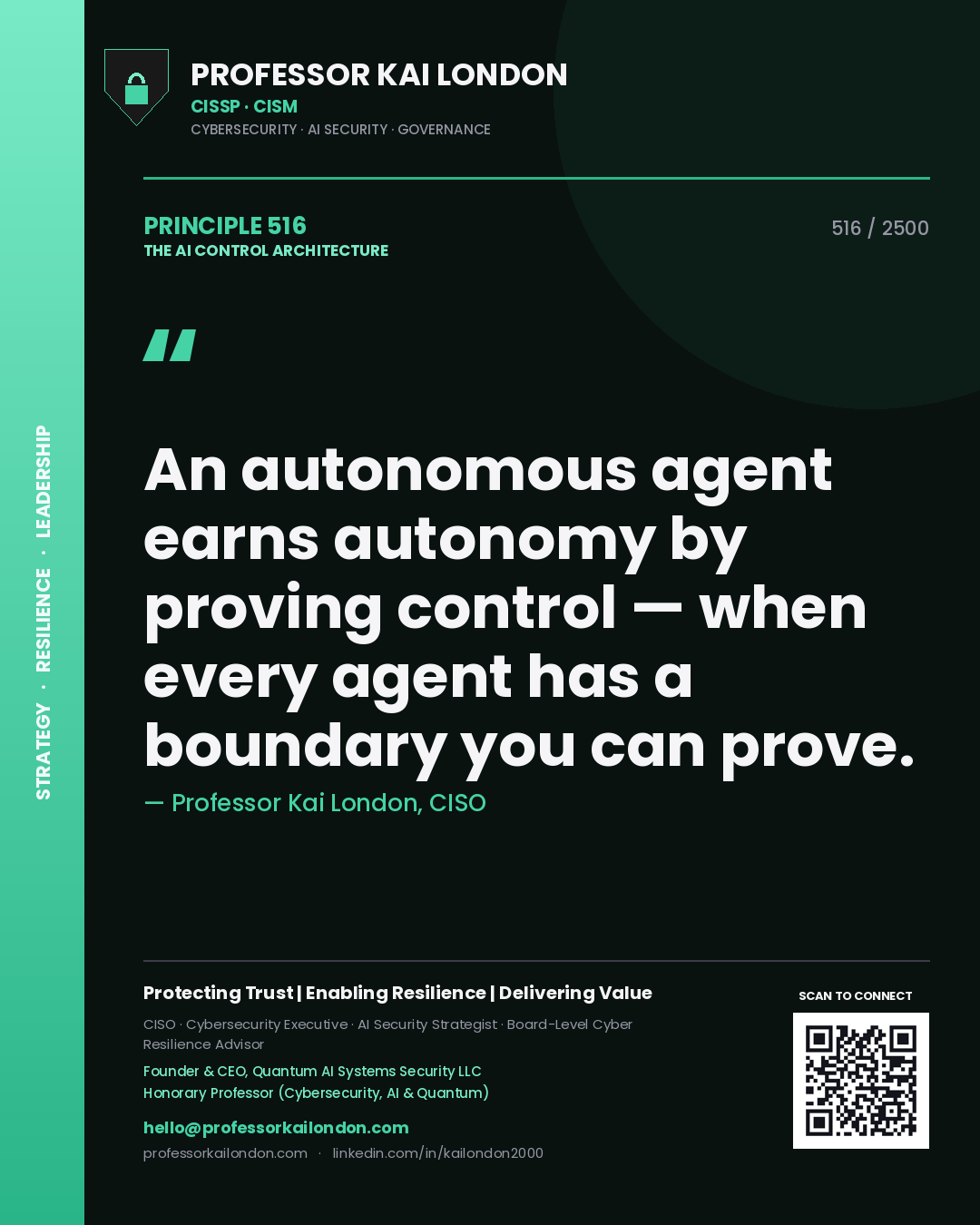 Quote card by Professor Kai London reading 'An autonomous agent earns autonomy by proving control — when every agent has a boundary you can prove.'. From the book The AI Control Architecture.