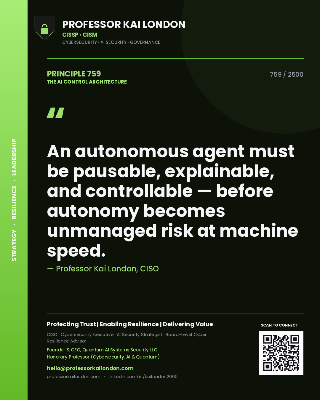Quote card by Professor Kai London reading 'An autonomous agent must be pausable, explainable, and controllable — before autonomy becomes unmanaged risk at machine speed.'. From the book The AI Control Architecture.