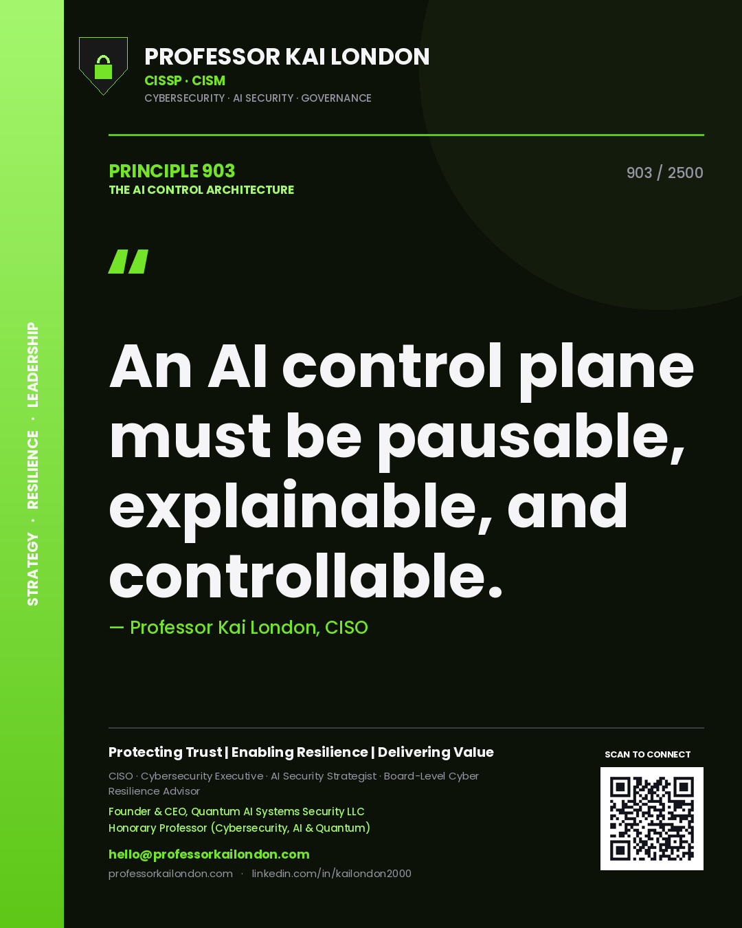 Professor Kai London principle 903: An AI control plane must be pausable, explainable, and controllable.