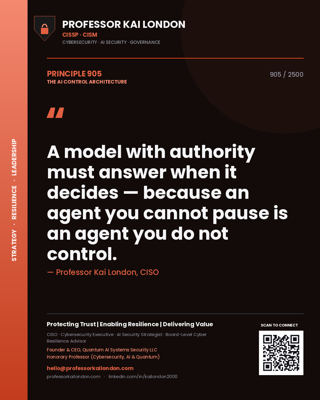 Professor Kai London principle 905: A model with authority must answer when it decides — because an agent you cannot pause is an agent you do not control.
