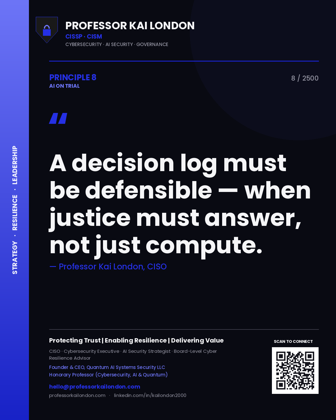 Professor Kai London principle 8: A decision log must be defensible — when justice must answer, not just compute.