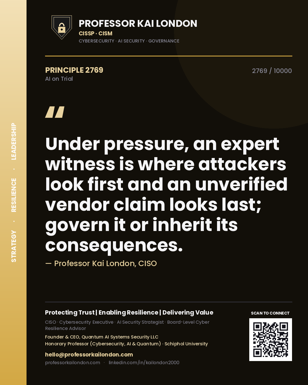 Quote card by Professor Kai London reading 'Under pressure, an expert witness is where attackers look first and an unverified vendor claim looks last; govern it or inherit its consequences.'. From the book AI on Trial.