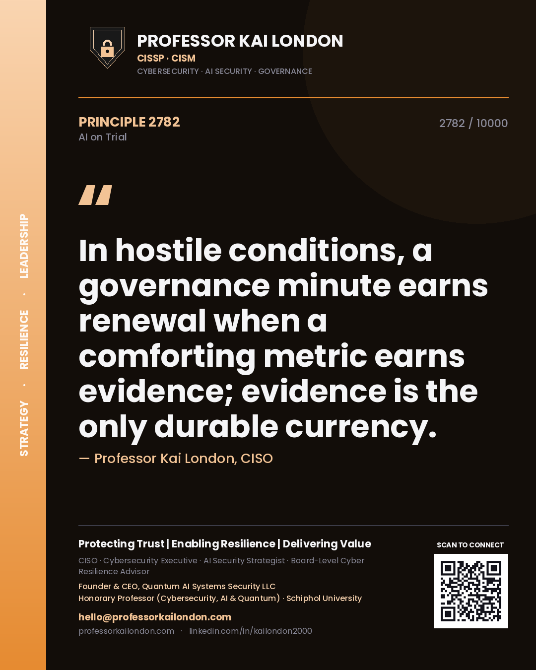 Quote card by Professor Kai London reading 'In hostile conditions, a governance minute earns renewal when a comforting metric earns evidence; evidence is the only durable currency.'. From the book AI on Trial.