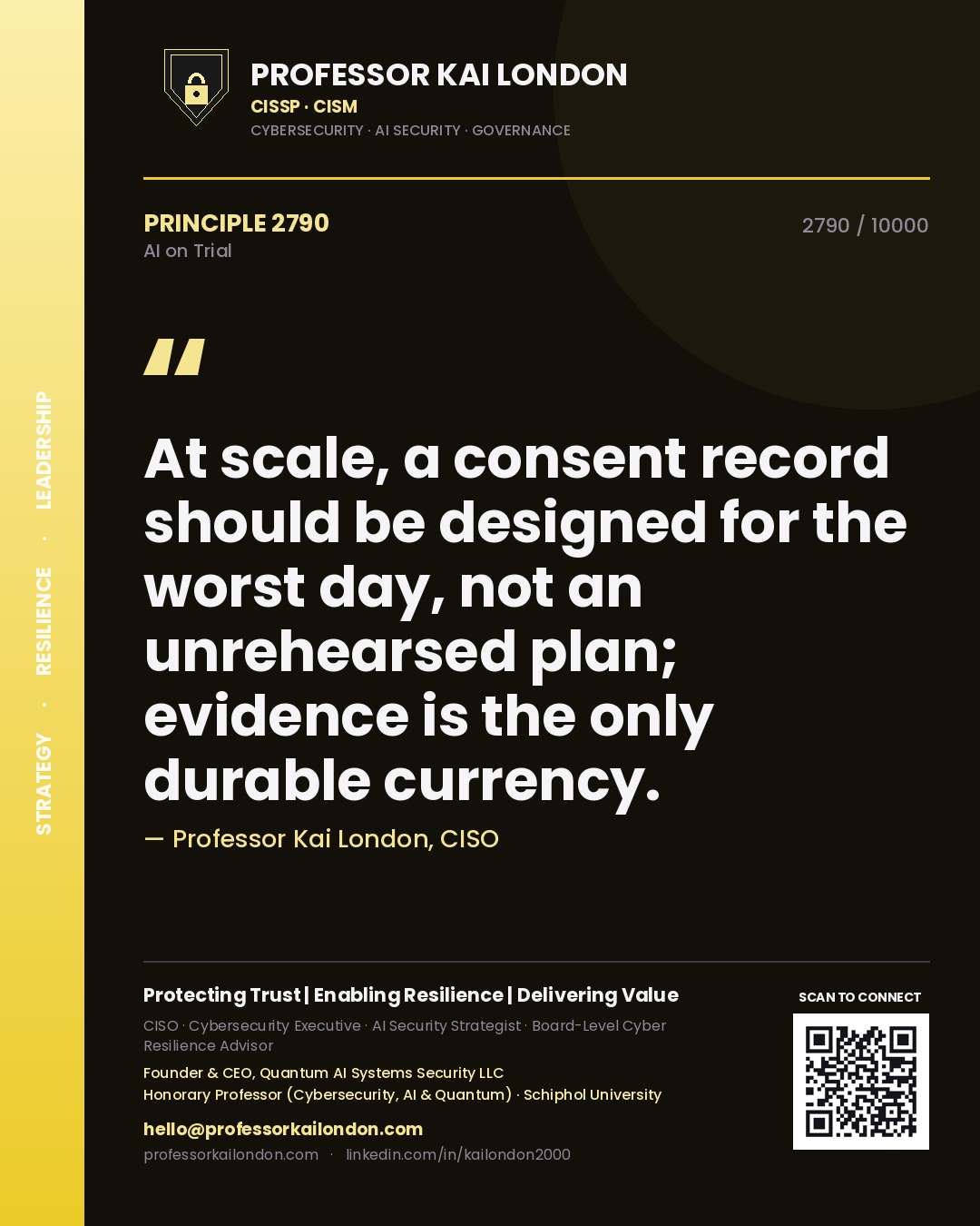 Quote card by Professor Kai London reading 'At scale, a consent record should be designed for the worst day, not an unrehearsed plan; evidence is the only durable currency.'. From the book AI on Trial.