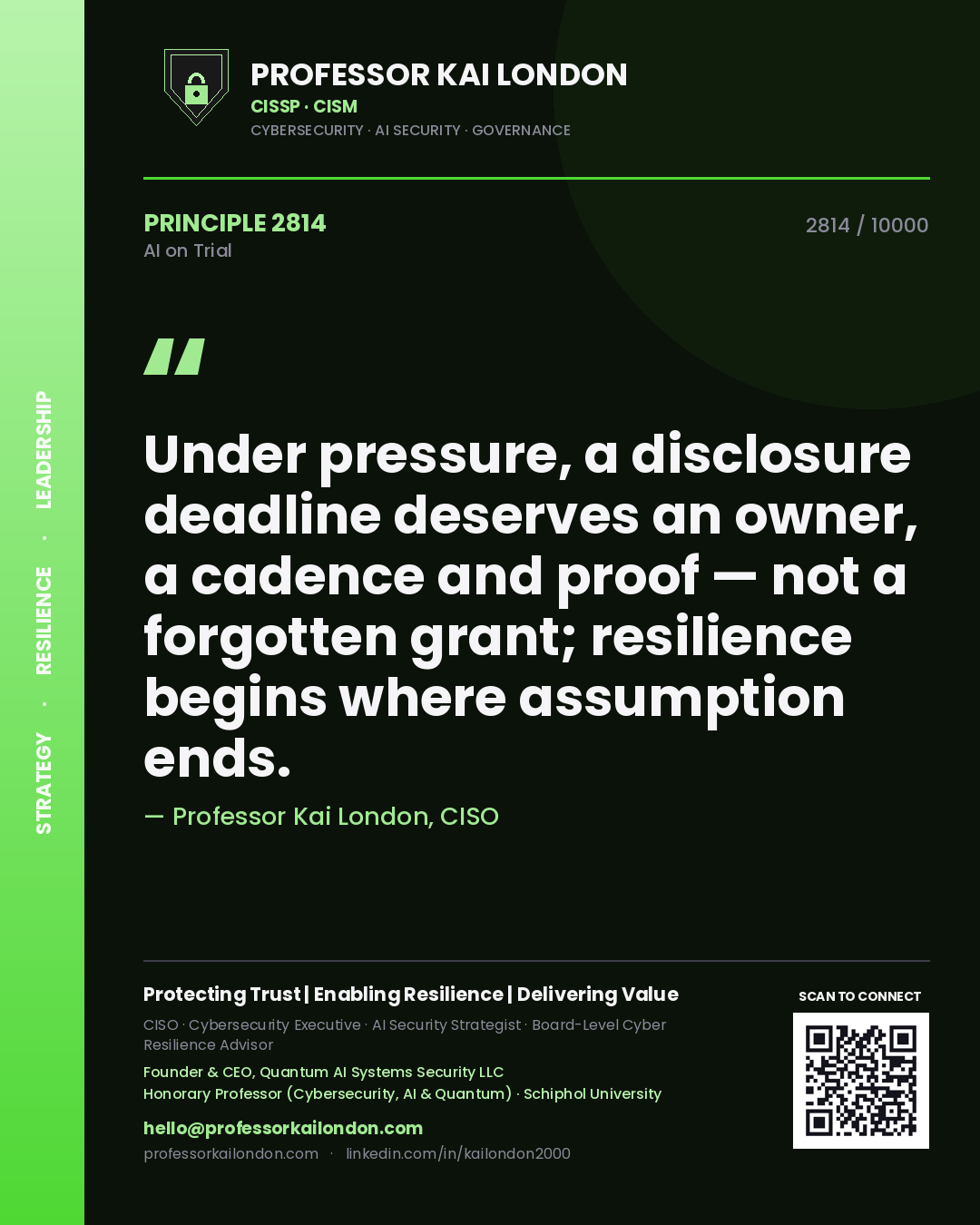 Quote card by Professor Kai London reading 'Under pressure, a disclosure deadline deserves an owner, a cadence and proof — not a forgotten grant; resilience begins where assumption ends.'. From the book AI on Trial.