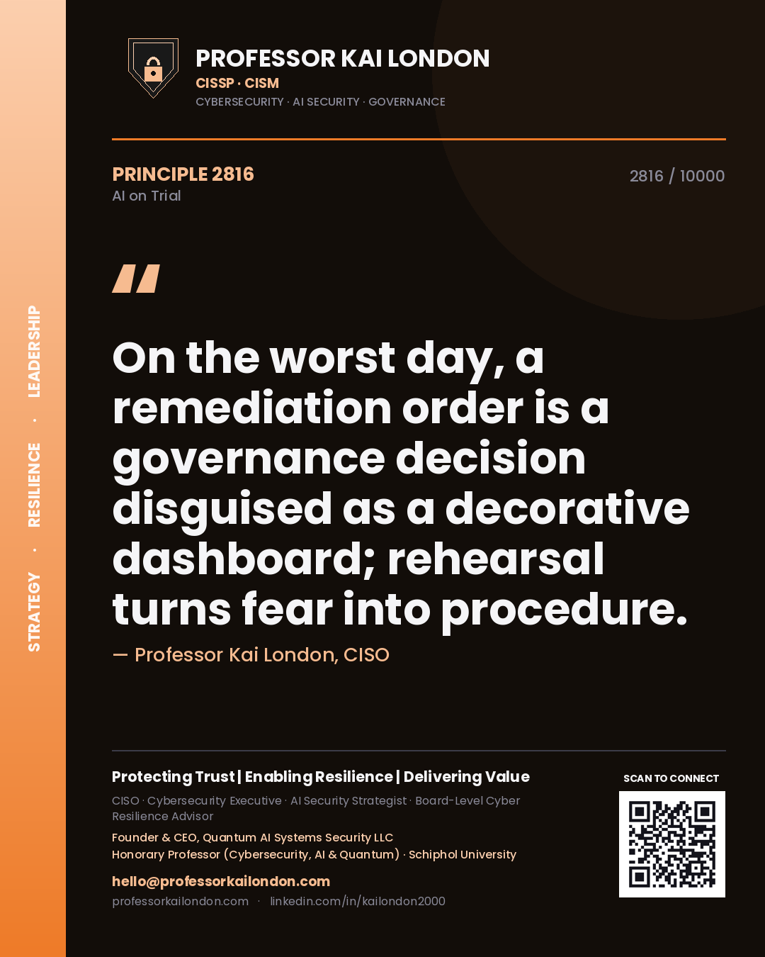Quote card by Professor Kai London reading 'On the worst day, a remediation order is a governance decision disguised as a decorative dashboard; rehearsal turns fear into procedure.'. From the book AI on Trial.