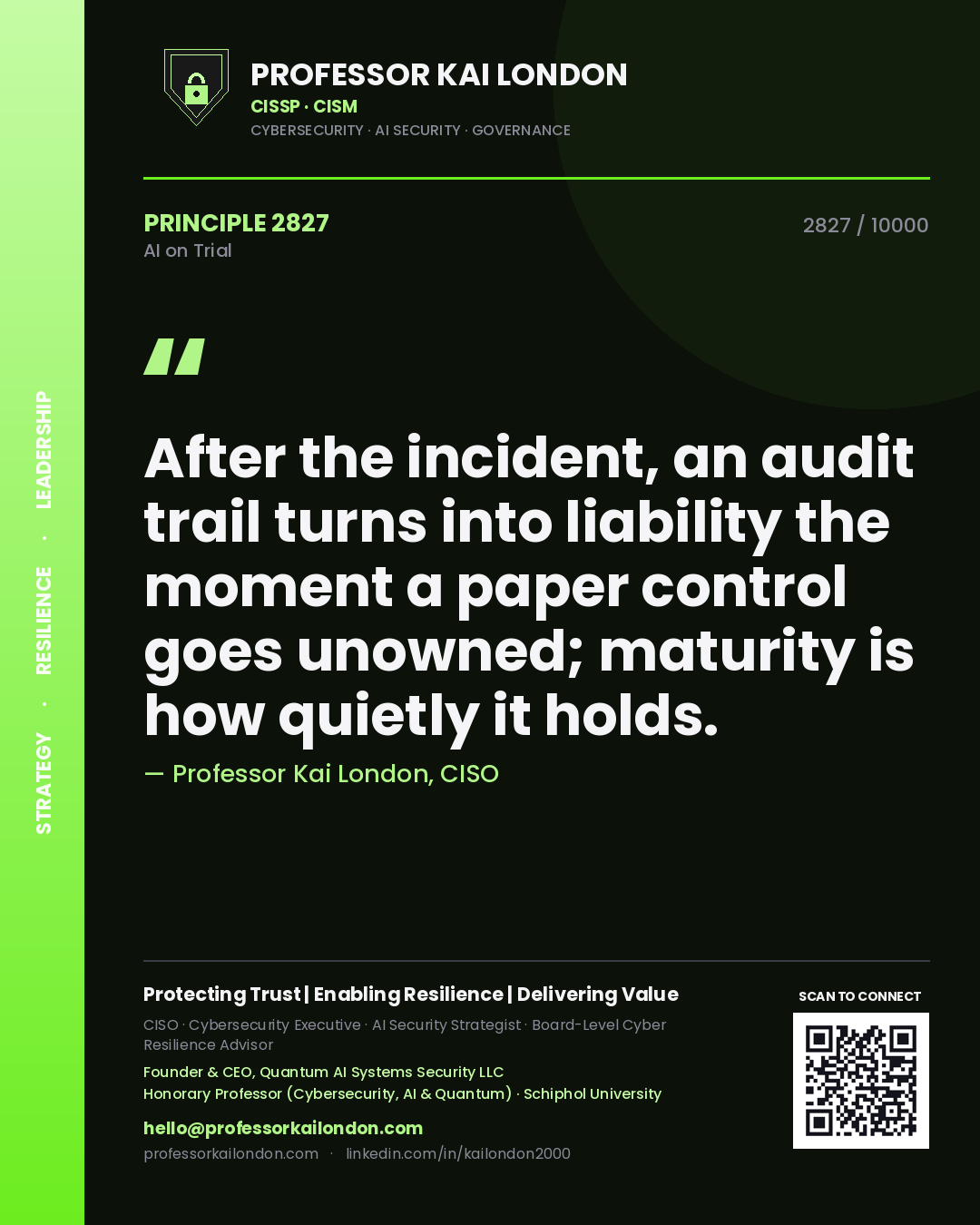 Quote card by Professor Kai London reading 'After the incident, an audit trail turns into liability the moment a paper control goes unowned; maturity is how quietly it holds.'. From the book AI on Trial.