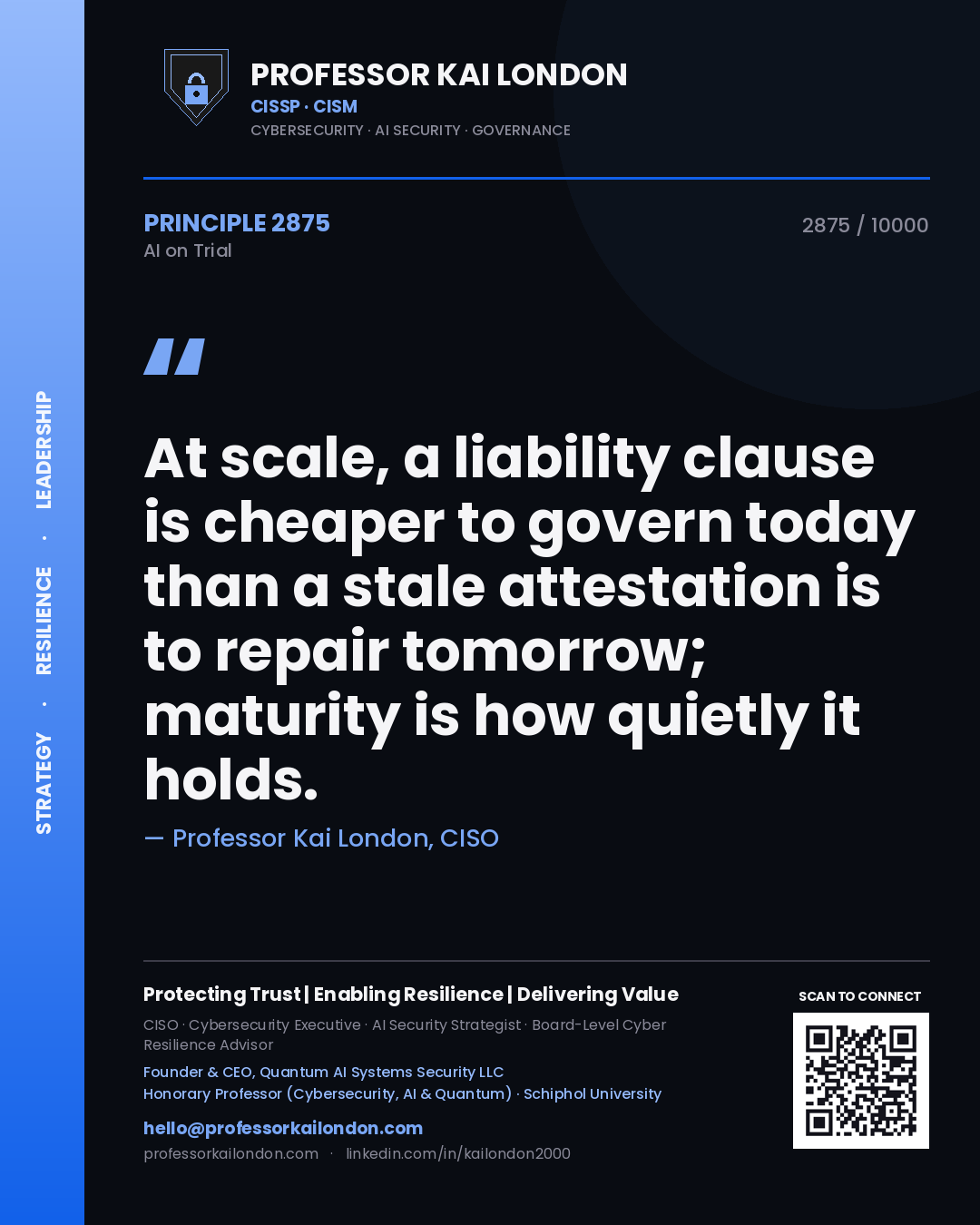 Quote card by Professor Kai London reading 'At scale, a liability clause is cheaper to govern today than a stale attestation is to repair tomorrow; maturity is how quietly it holds.'. From the book AI on Trial.