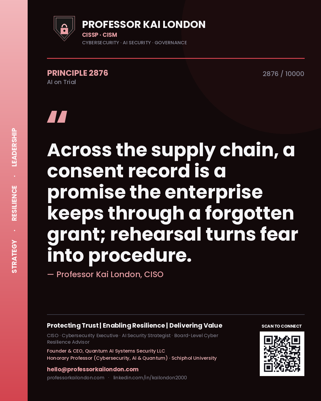 Quote card by Professor Kai London reading 'Across the supply chain, a consent record is a promise the enterprise keeps through a forgotten grant; rehearsal turns fear into procedure.'. From the book AI on Trial.