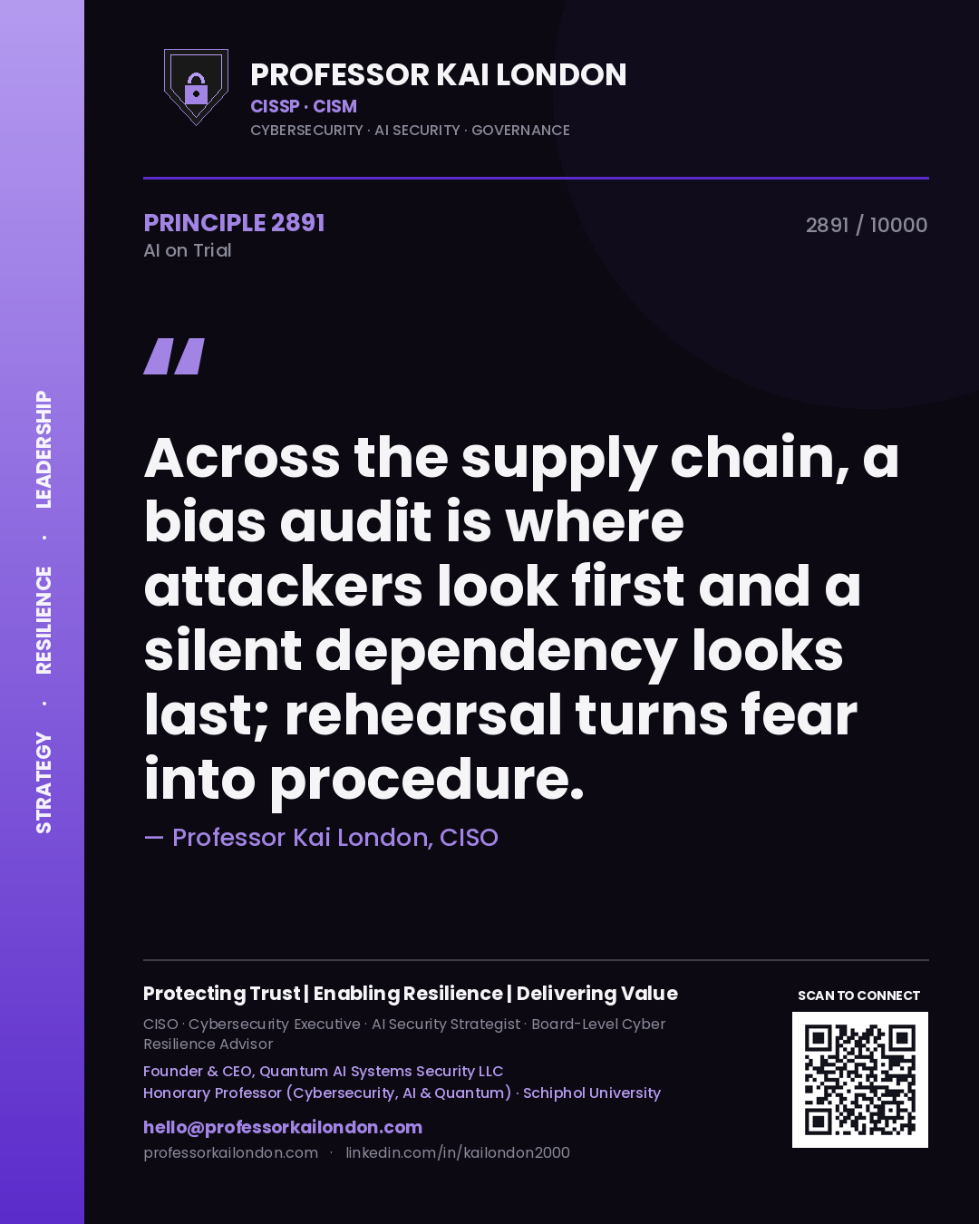 Quote card by Professor Kai London reading 'Across the supply chain, a bias audit is where attackers look first and a silent dependency looks last; rehearsal turns fear into procedure.'. From the book AI on Trial.