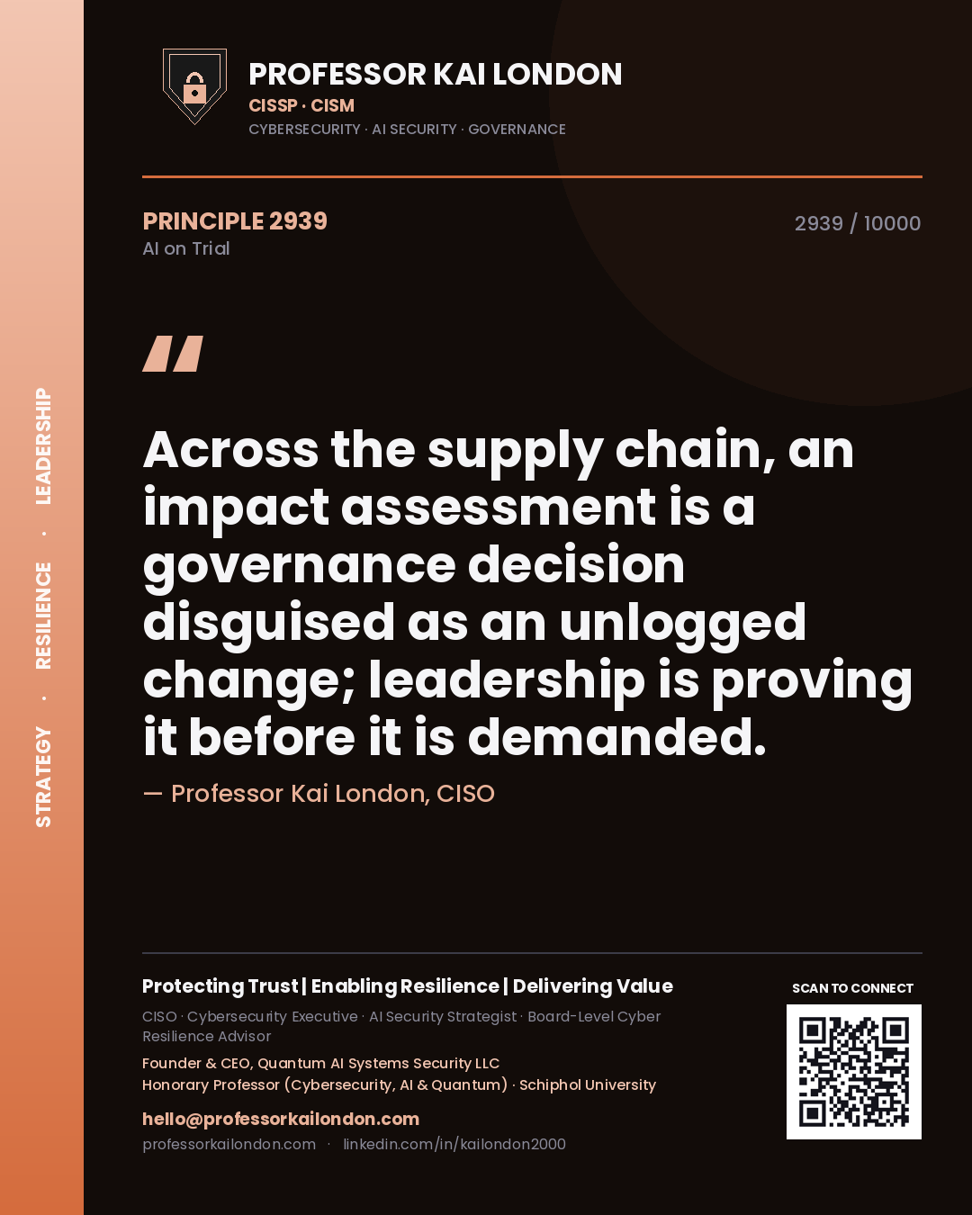 Professor Kai London principle 2939: Across the supply chain, an impact assessment is a governance decision disguised as an unlogged change; leadership is proving it before it is demanded.