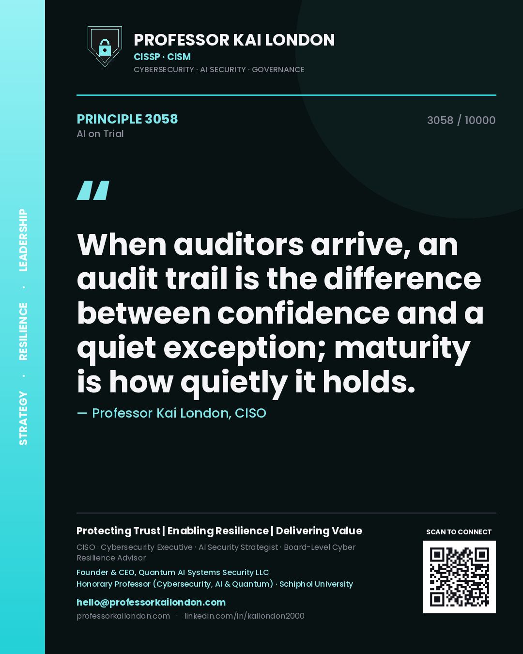 Professor Kai London principle 3058: When auditors arrive, an audit trail is the difference between confidence and a quiet exception; maturity is how quietly it holds.