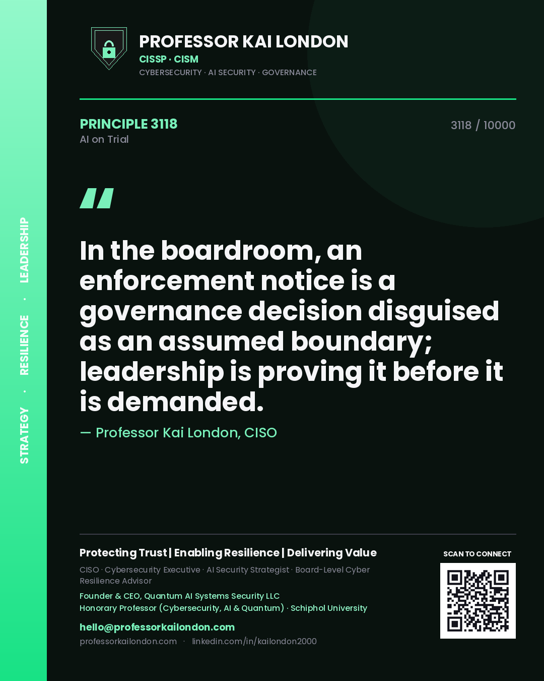 Quote card by Professor Kai London reading 'In the boardroom, an enforcement notice is a governance decision disguised as an assumed boundary; leadership is proving it before it is demanded.'. From the book AI on Trial.