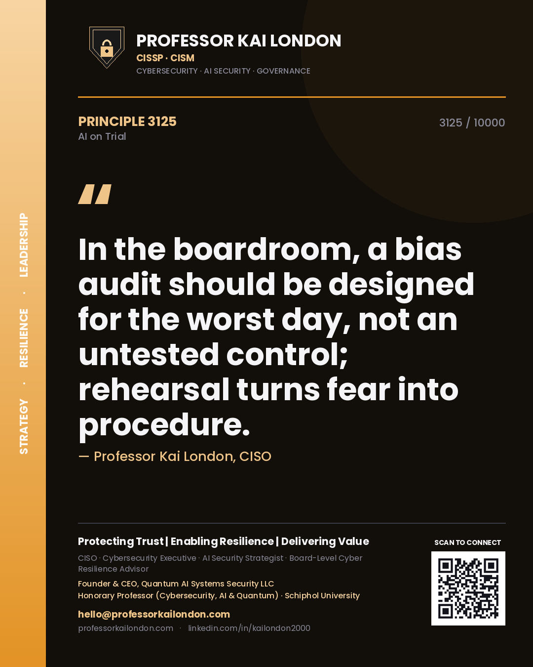 Quote card by Professor Kai London reading 'In the boardroom, a bias audit should be designed for the worst day, not an untested control; rehearsal turns fear into procedure.'. From the book AI on Trial.