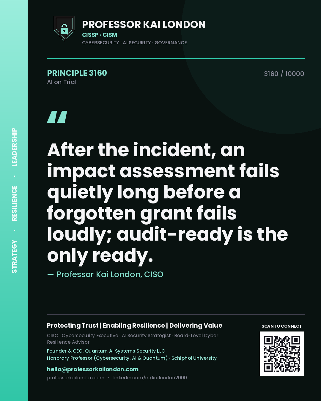 Professor Kai London principle 3160: After the incident, an impact assessment fails quietly long before a forgotten grant fails loudly; audit-ready is the only ready.