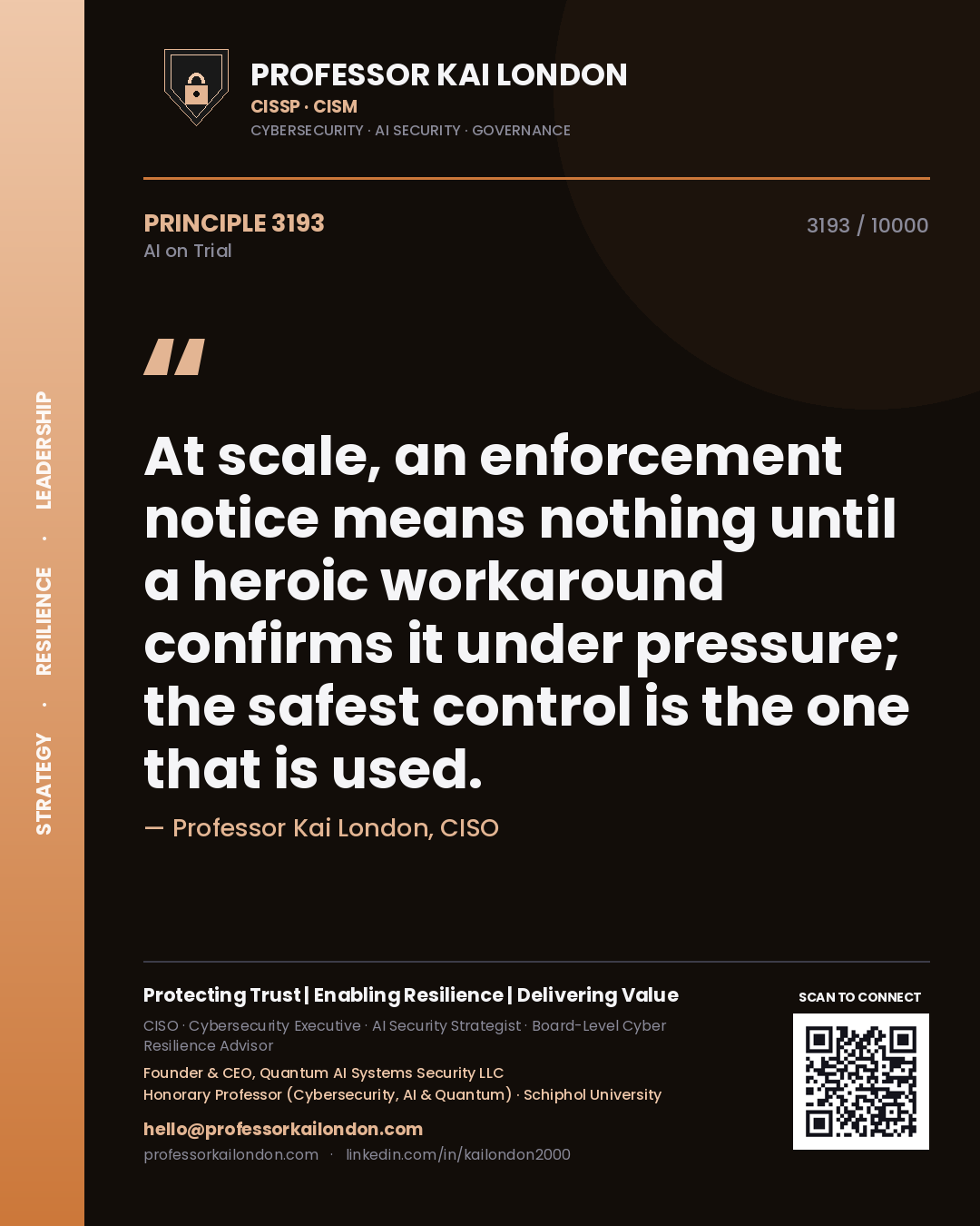Quote card by Professor Kai London reading 'At scale, an enforcement notice means nothing until a heroic workaround confirms it under pressure; the safest control is the one that is used.'. From the book AI on Trial.